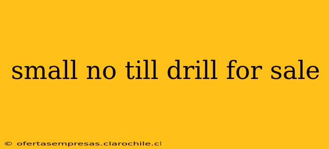 small no till drill for sale