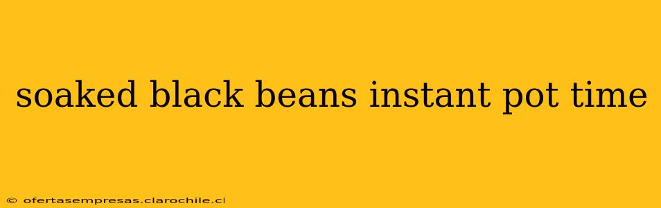 soaked black beans instant pot time