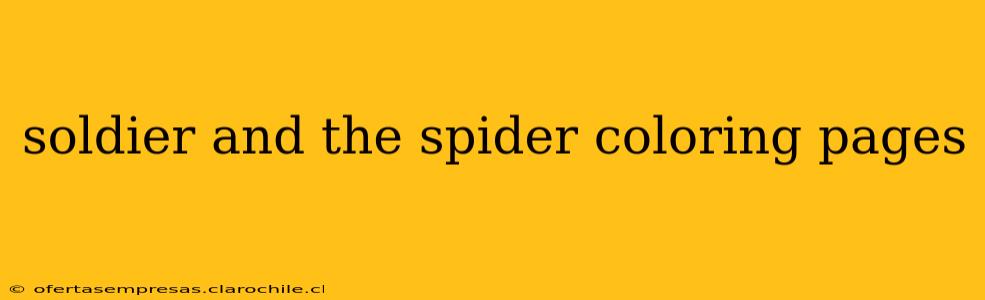 soldier and the spider coloring pages