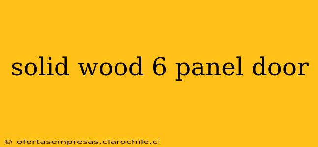 solid wood 6 panel door