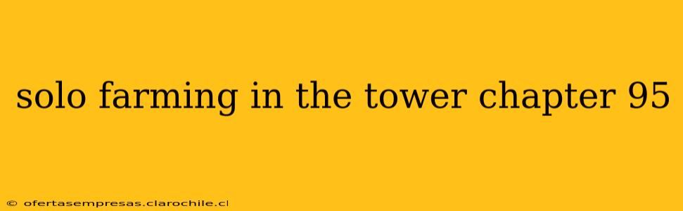 solo farming in the tower chapter 95
