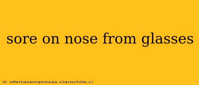 sore on nose from glasses