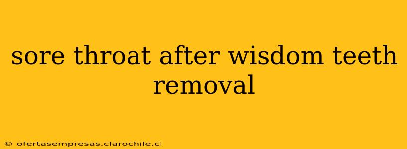 sore throat after wisdom teeth removal