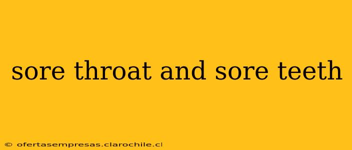 sore throat and sore teeth