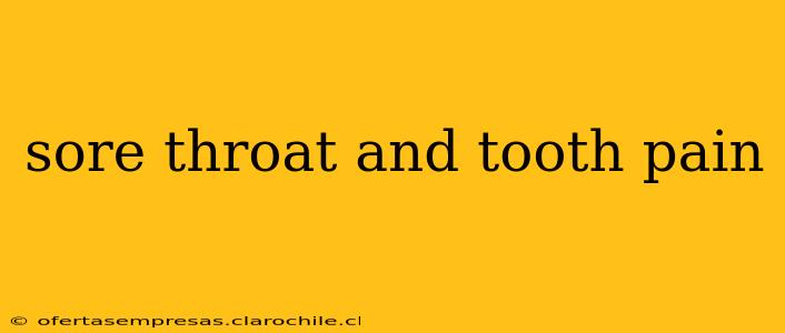 sore throat and tooth pain