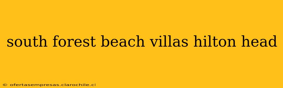 south forest beach villas hilton head