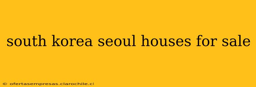 south korea seoul houses for sale