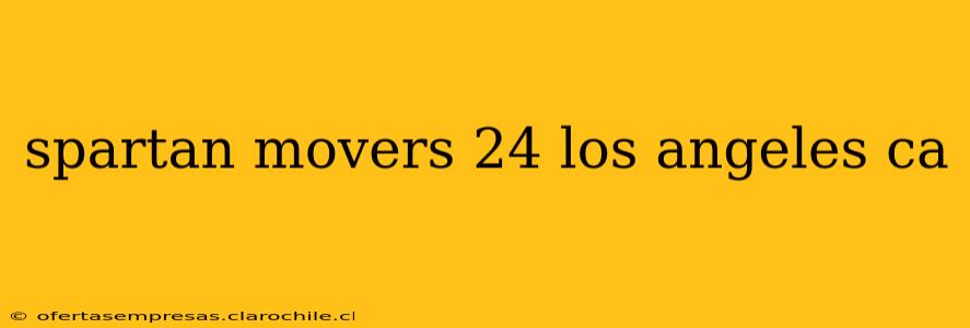 spartan movers 24 los angeles ca