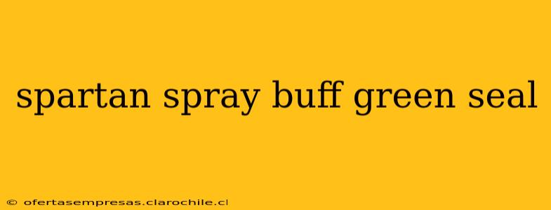 spartan spray buff green seal
