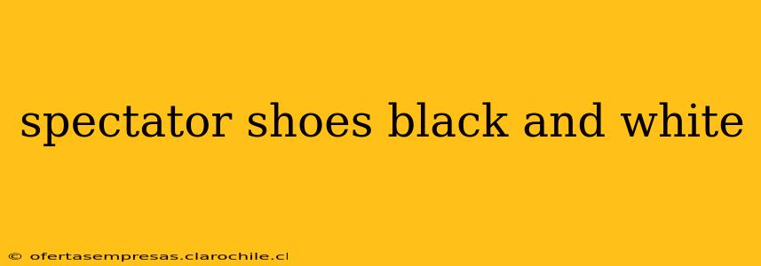 spectator shoes black and white