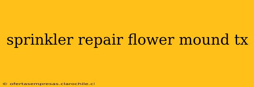 sprinkler repair flower mound tx