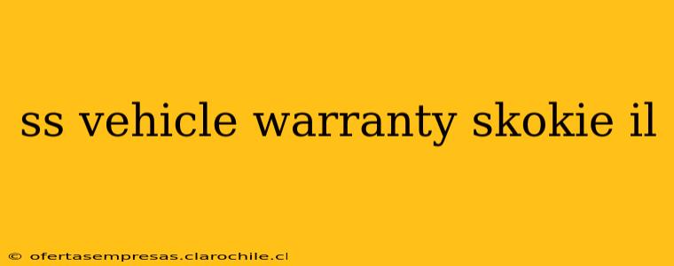 ss vehicle warranty skokie il