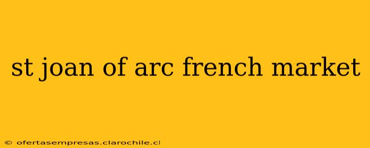 st joan of arc french market