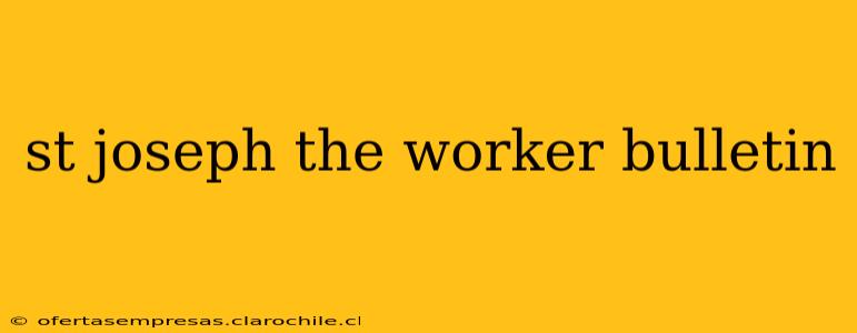 st joseph the worker bulletin