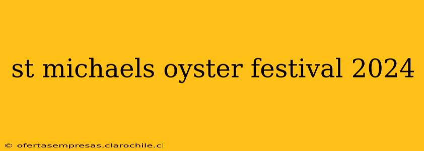 st michaels oyster festival 2024