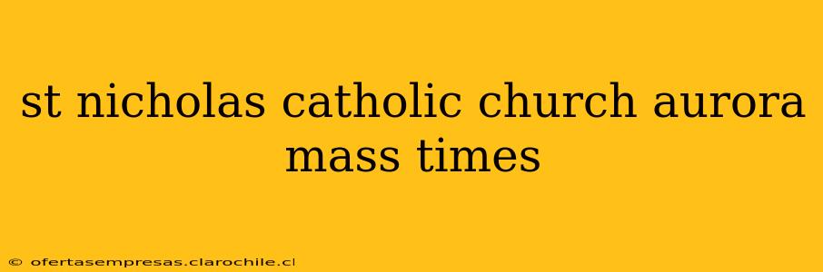 st nicholas catholic church aurora mass times