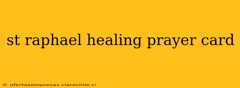 st raphael healing prayer card