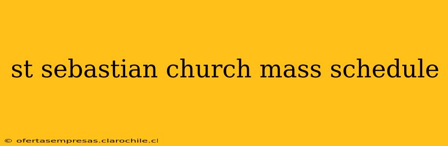 st sebastian church mass schedule