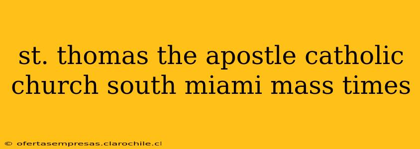 st. thomas the apostle catholic church south miami mass times