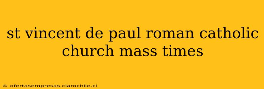 st vincent de paul roman catholic church mass times