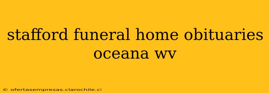 stafford funeral home obituaries oceana wv