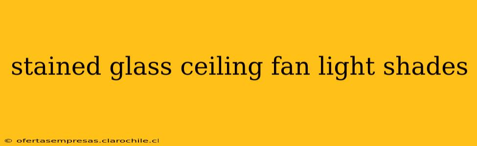 stained glass ceiling fan light shades