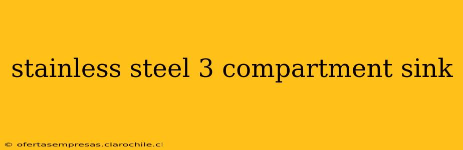 stainless steel 3 compartment sink