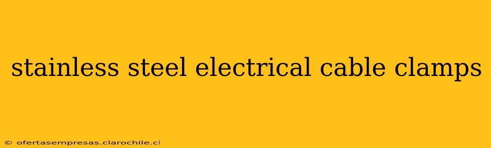 stainless steel electrical cable clamps