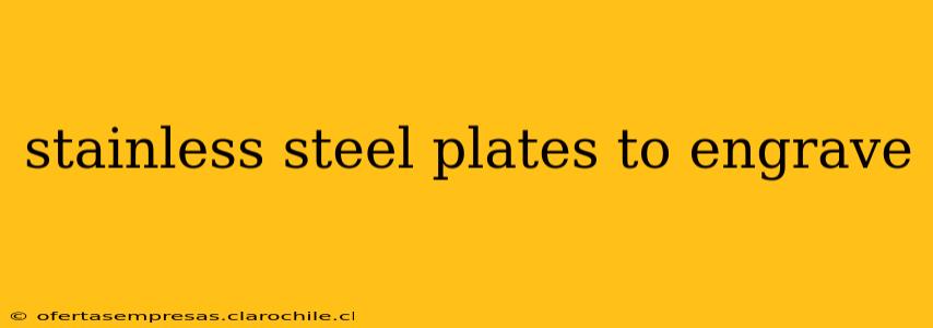 stainless steel plates to engrave