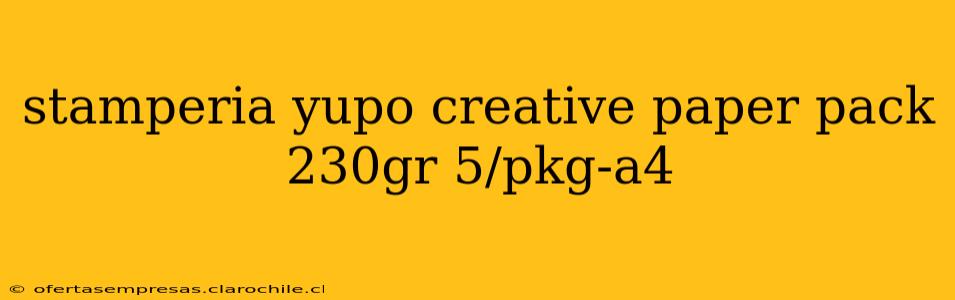 stamperia yupo creative paper pack 230gr 5/pkg-a4