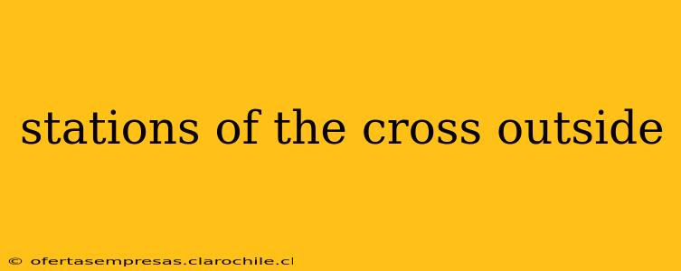 stations of the cross outside