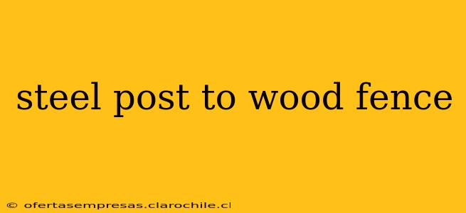 steel post to wood fence
