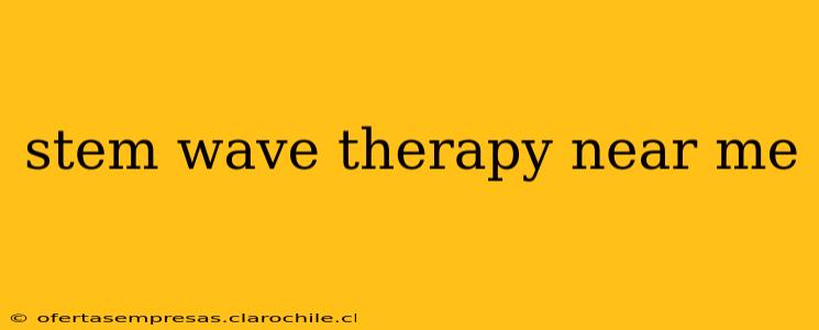 stem wave therapy near me