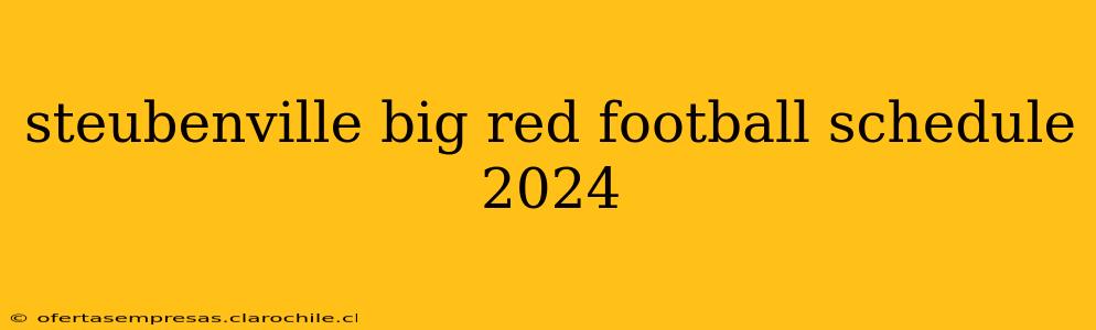 steubenville big red football schedule 2024