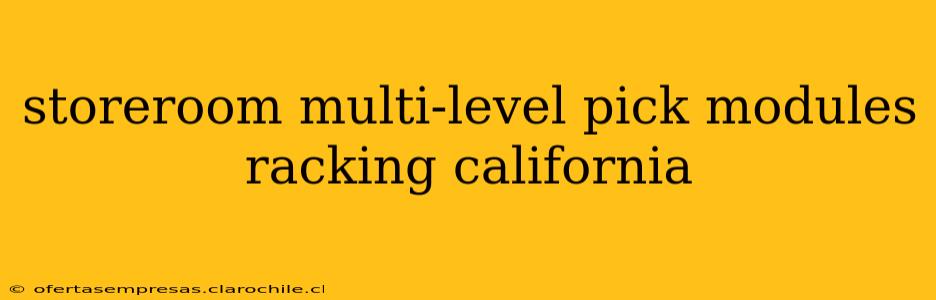 storeroom multi-level pick modules racking california