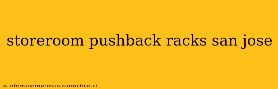 storeroom pushback racks san jose
