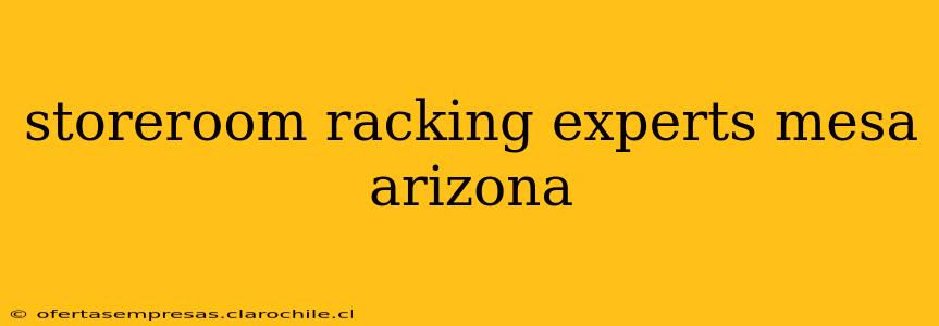 storeroom racking experts mesa arizona