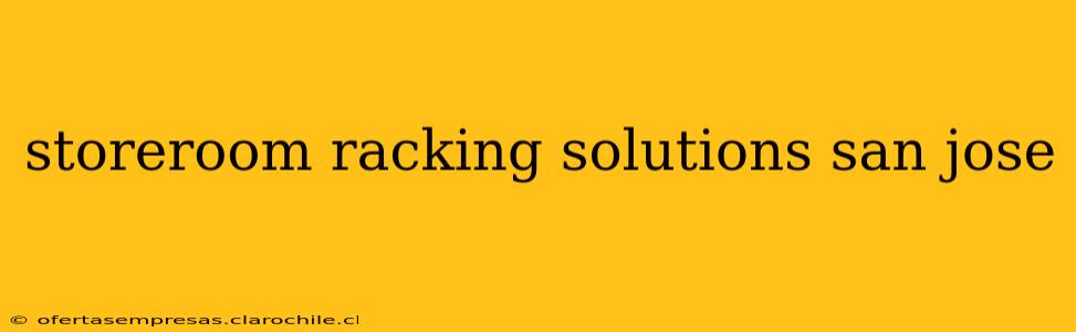 storeroom racking solutions san jose