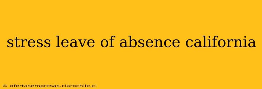 stress leave of absence california