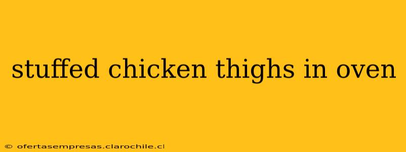 stuffed chicken thighs in oven