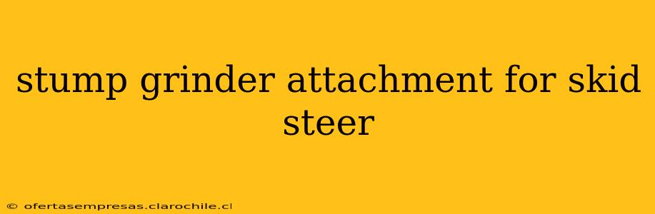 stump grinder attachment for skid steer