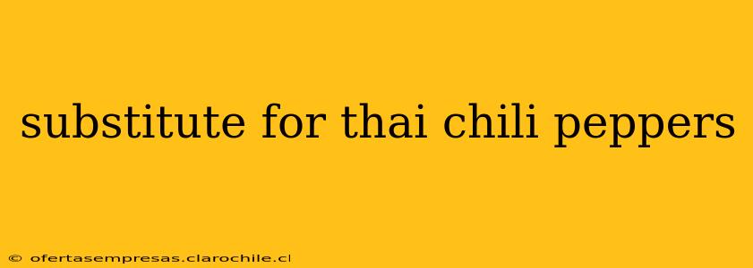 substitute for thai chili peppers