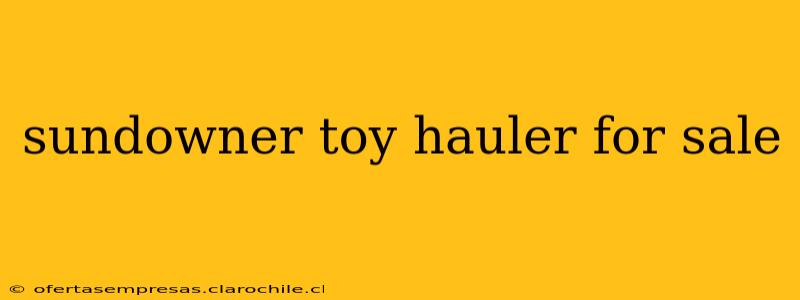 sundowner toy hauler for sale