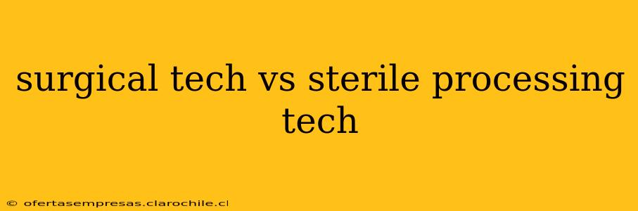 surgical tech vs sterile processing tech