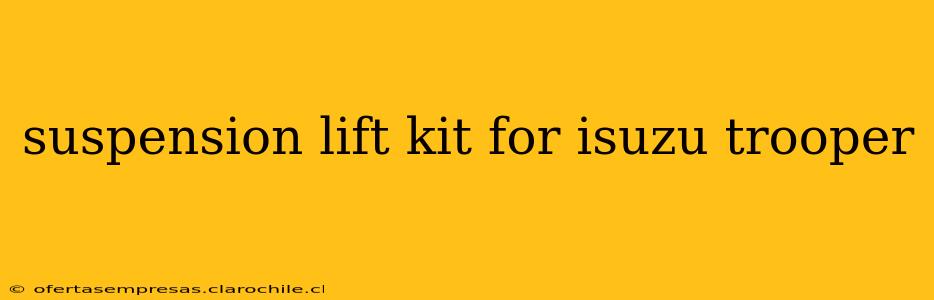 suspension lift kit for isuzu trooper