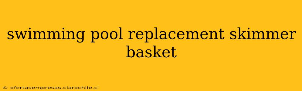 swimming pool replacement skimmer basket
