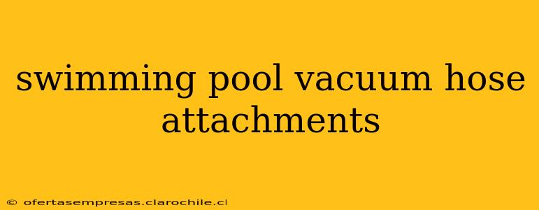 swimming pool vacuum hose attachments