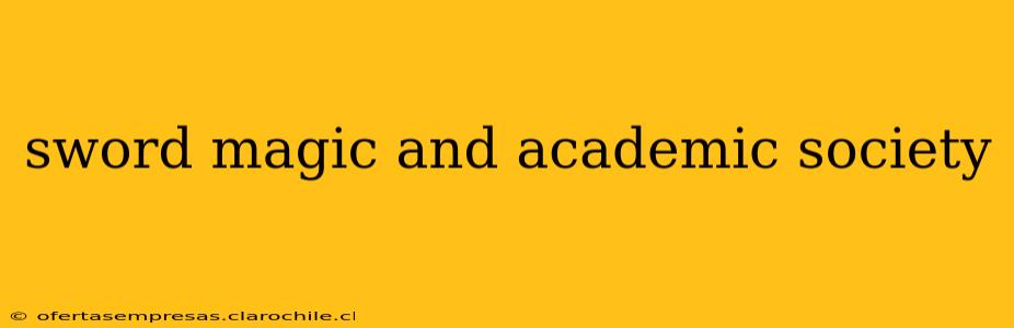 sword magic and academic society