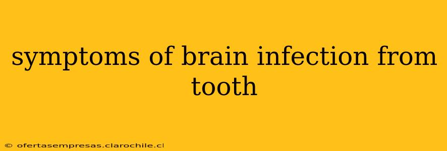 symptoms of brain infection from tooth