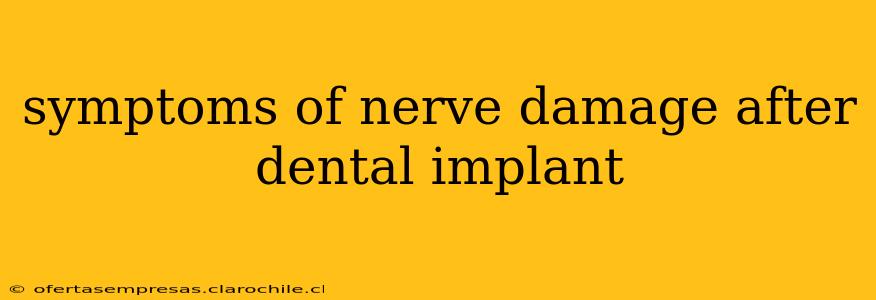 symptoms of nerve damage after dental implant